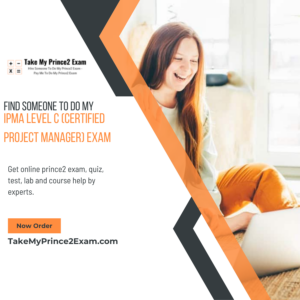 Find Someone To Do My IPMA Level C (Certified Project Manager) Exam
