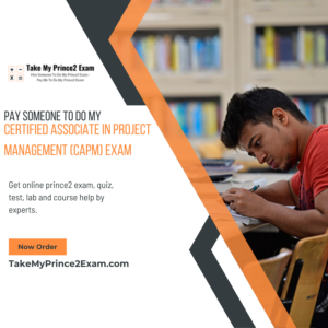 Pay Someone To Do My Certified Associate in Project Management (CAPM) Exam